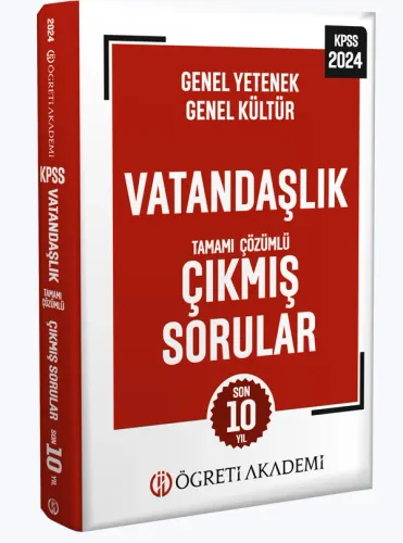 Öğreti Akademi 2024 KPSS Genel Yetenek Genel Kültür Vatandaşlık Tamamı Çözümlü Çıkmış Sorular
