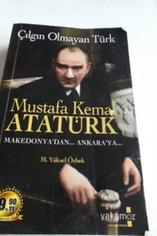 Çılgın Olmayan Türk Mustafa Kemal Atatürk