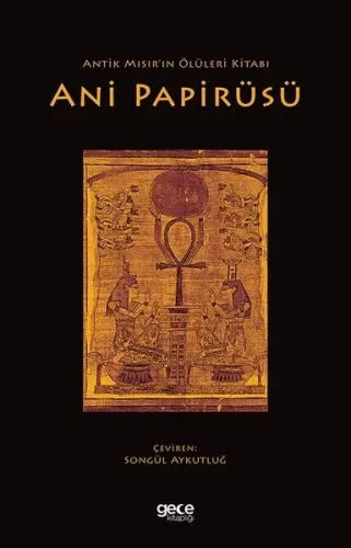 Antik Mısır'ın Ölüleri Kitabı Ani Papirüsü