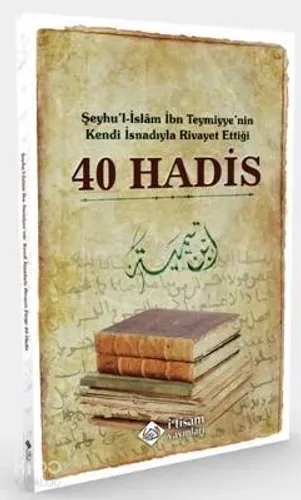 İbn Teymiyyenin Kendi İsnadıyla Rivayet Ettiği 40 Hadis - İtisam Yayın