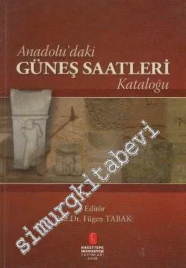 Anadolu'daki Güneş Saatleri Kataloğu -