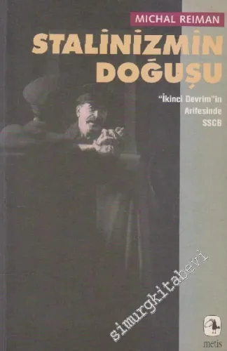 Stalinizmin Doğuşu: İkinci Devrimin Arifesinde SSCB -