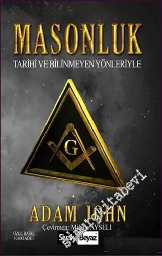 Masonluk : Tarihi ve Bilinmeyen Yönleriyle - 2016