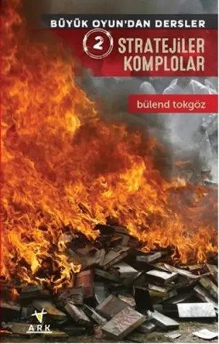Stratejiler Komplolar; Büyük Oyun'dan Dersler 2