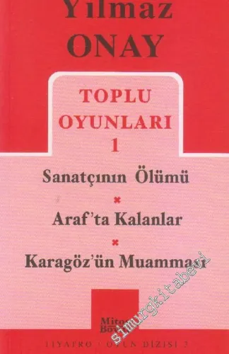 Toplu Oyunları 1: Sanatçının Ölümü / Arafta Kalanlar / Karagöz'ün Muamması -         2008