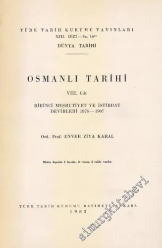 Osmanlı Tarihi 8. Cilt: Birinci Meşrutiyet ve İstibdat Devirleri 1876 - 1907 -