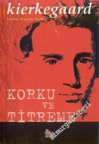Korku ve Titreme: Johannes de Silentio'dan Diyalektik Lirik -        2002