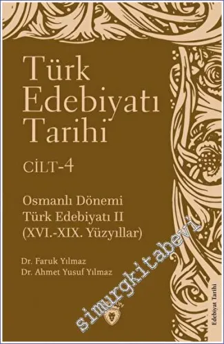 Türk Edebiyatı Tarihi Cilt 4: Osmanlı Dönemi Türk Edebiyatı II (XVI. - XIX. Yüzyıllar) -         2023