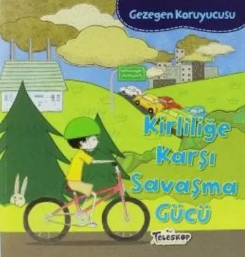 Gezegen Koruyucusu; Kirliliğe Karşı Savaşma Gücü