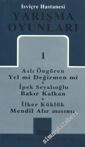 Yarışma Oyunları 1: İsviçre Hastanesi: Yel mi Değirmen mi? / Bakır Kalkan / Mendil Alır mısınız ? -        2003