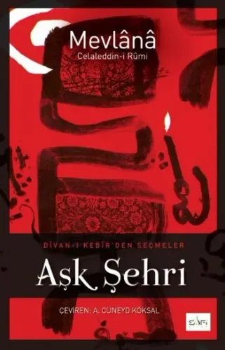 Aşk Şehri (Divan-ı Kebir'den Seçmeler)