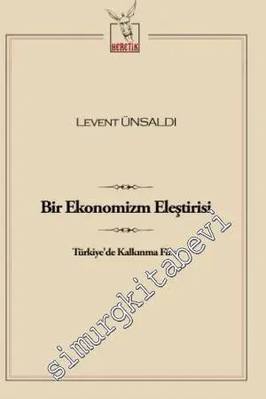 Bir Ekonomizm Eleştirisi: Türkiye'de Kalkınma Fikri