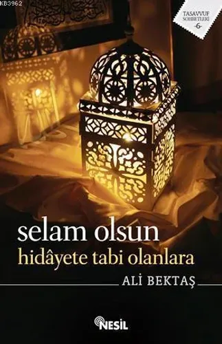Selam Olsun Hidayete Tabi Olanlara