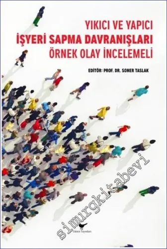 Yıkıcı ve Yapıcı İşyeri Sapma Davranışları: Örnek Olay İncelemeli -         2023