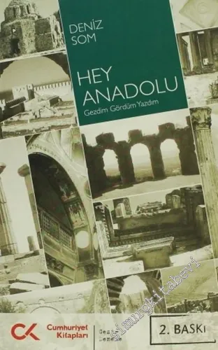 Hey Anadolu: Gezdim Gördüm Yazdım -