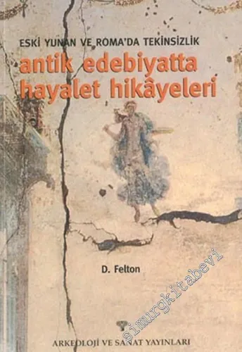Antik Edebiyatta Hayalet Hikayeleri: Eski Yunan ve Roma'da Tekinsizlik -         2002