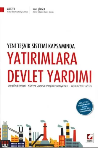 Yeni Teşvik Sistemi Kapsamında Yatırımlara Devlet Yardımı