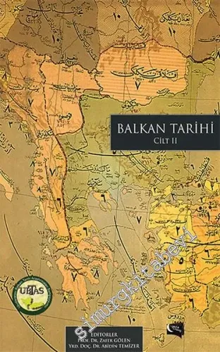 Balkan Tarihi 2: Uluslararası Balkan Tarihi Araştırmaları ve Balkanlar'da Türk Dili Sempozyumu Bildirileri -