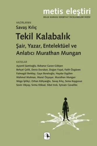 Tekil Kalabalık - Şair Yazar Entelektüel ve Anlatıcı \nMurathan Mungan
