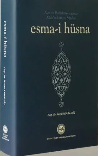 Ayet ve Hadislerin Işığında Allah'ın İsim ve Sıfatları Esma-i Hüsna