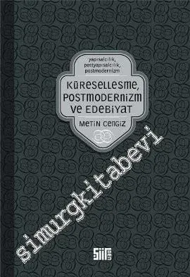 Küreselleşme, Postmodernizm ve Edebiyat -         2007