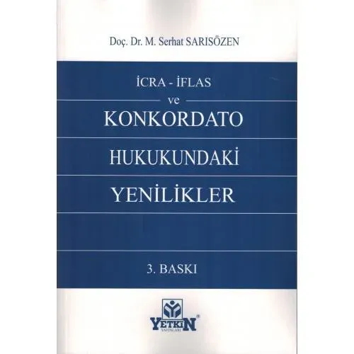 İcra – İflas ve Konkordato Hukukundaki Yenilikler