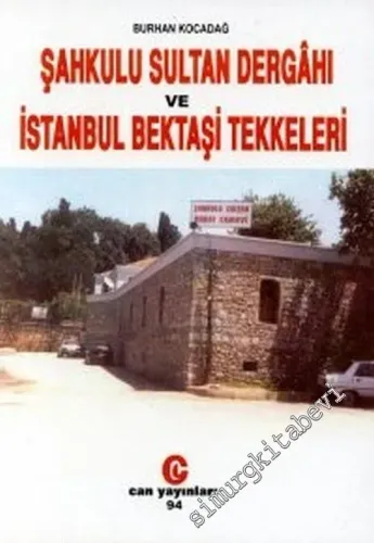 Şahkulu Sultan Dergahı ve İstanbul Bektaşi Tekkeleri -         2002