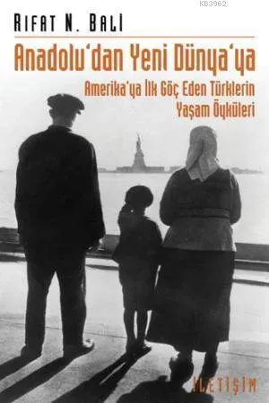 Anadolu'dan Yeni Dünya'ya / Amerika'ya İlk Göç Eden Türklerin Yaşam Öyküleri