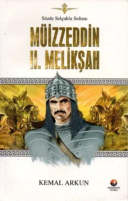 Müizzeddin II. Melikşah Sözde Selçuklu Sultanı