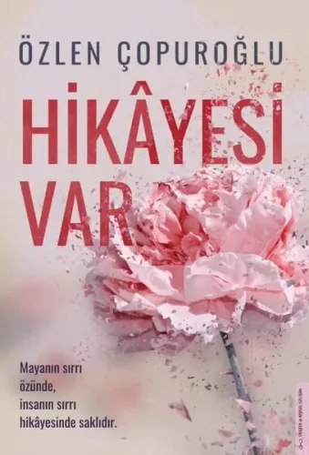 Hikâyesi Var;Mayanın Sırrı Özünde, İnsanın Sırrı Hikâyesinde Saklıdır