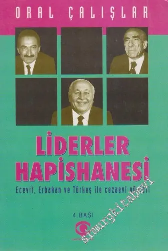 Liderler Hapishanesi: Ecevit, Erbakan ve Türkeş ile Cezaevi Günleri -