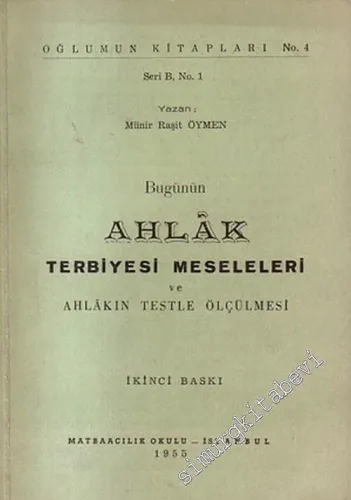 Bugünün Ahlak Terbiyesi Meseleleri ve Ahlakın Testle Ölçülmesi -        1955