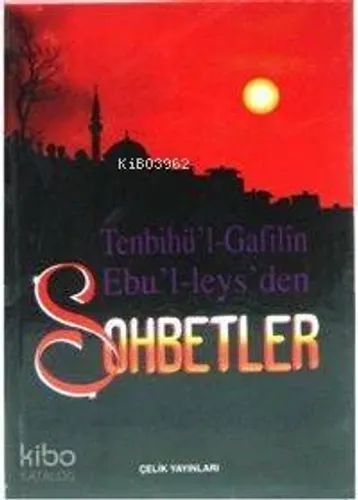 Tenbihü'l Gafilin Ebu'l-leys'den Sohbetler (Ciltli)
