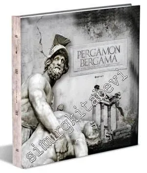 Pergamon: Bergama ve Krallığının Kültür Yansımaları -         2014