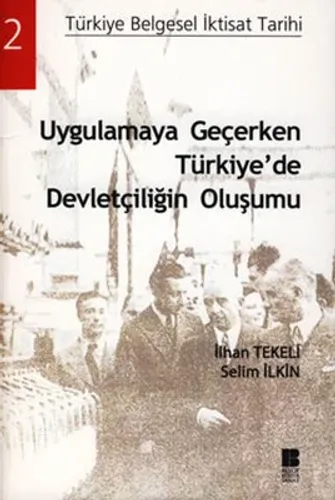 Uygulamaya Geçerken Türkiye'de Devletçiliğin  Oluşumu
