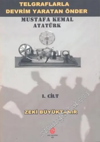 Telgraflarla Devrim Yaratan Önder - Mustafa Kemal Atatürk Cilt 1 - 201