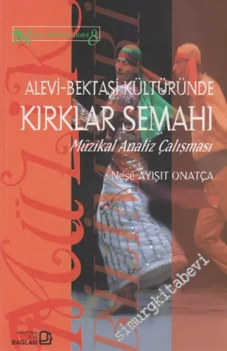 Alevi - Bektaşi Kültüründe Kırklar Semahı: Müzikal Analiz Çalışması  -