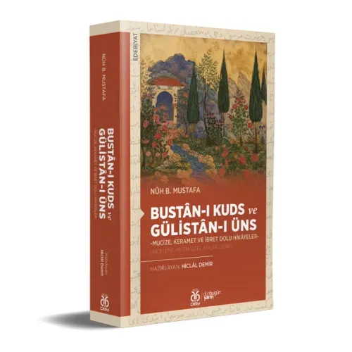 Bustân-ı Kuds ve Gülistân-ı Üns -Mucize, Keramet ve İbret Dolu Hikâyel