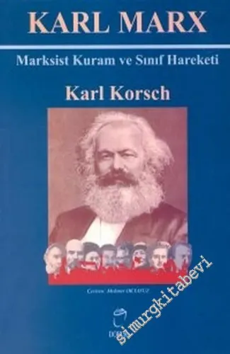 Karl Marx, Marksist Kuram ve Sınıf Hareketi -