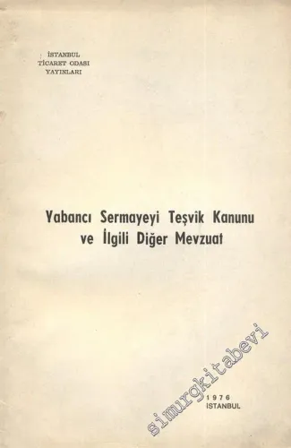 Yabancı Sermayeyi Teşvik Kanunu ve İlgili Diğer Mevzuat -        1976
