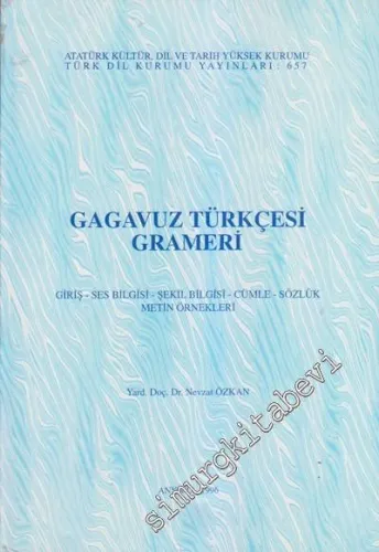 Gagavuz Türkçesi Grameri : Giriş - Ses Bilgisi - Şekil Bilgisi - Cümle - Sözlük - Metin Örnekleri -        1996