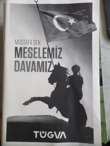 Meselemiz Davamız Mustafa Şen