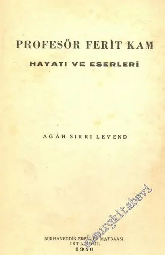 Profesör Ferit Kam: Hayatı ve Eserleri -        1946