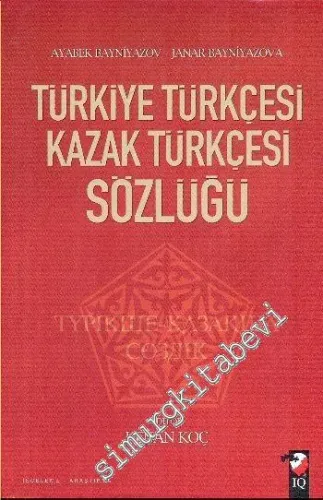 Kazak Türkçesi - Türkiye Türkçesi Sözlüğü CİLTLİ -         2009