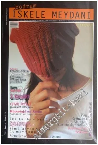 Bodrum İskele Meydanı - Aylık Kültür Sanat Fikir Dergisi : Özlem Alkaş - Neverland - Sayı: 16    Yıl: 2  Mart  2008