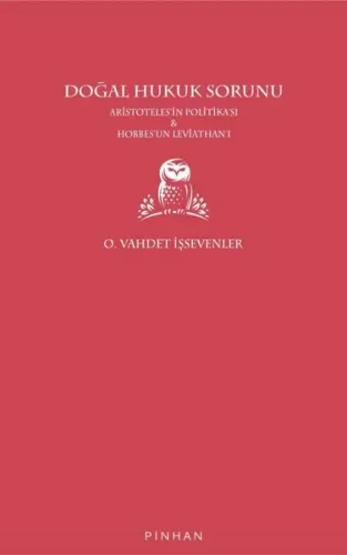 Doğal Hukuk Sorunu; Aristoteles'in Politikası ve Hobbes'un Leviathan'ı