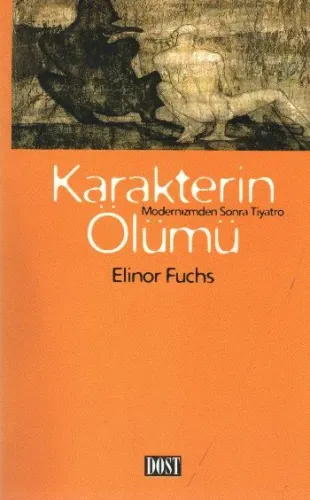 Karakterin Ölümü;  Modernizmden Sonra Tiyatro