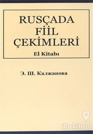 Rusça'da Fiil Çekimleri El Kitabı Rusça-Türkçe