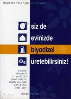 Siz de Evinizde Biyodizel Üretebilirsiniz!