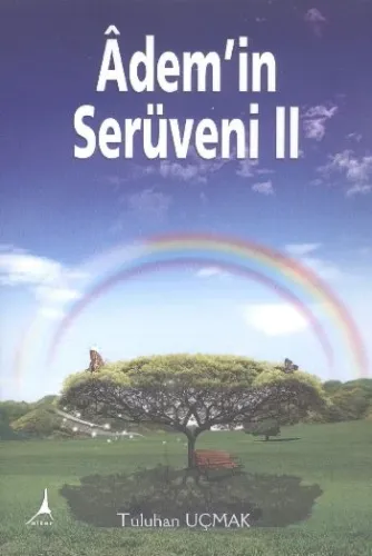Ademin Serüveni-II